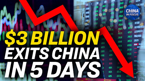 Global Investors Pull $3.17 Billion Out of China in 5 Days