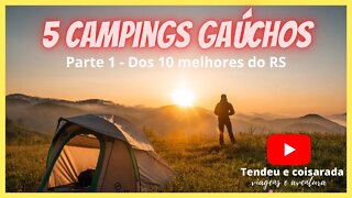 5 CAMPINGS GAÚCHOS - Parte 1 da série Top 10 | Lagoa Jardim - Meregalli - Ito´s - Remanso - Conduto