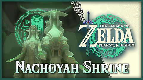 Nachoyah Shrine • Zelda Tears of the Kingdom TOTK
