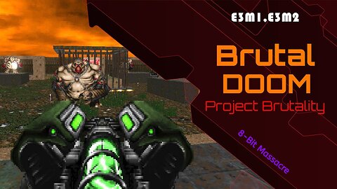 Brutal Doom [Project Brutality] - PC (E3M1,E3M2)