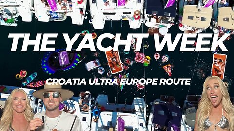 Yacht Week Ultra Europe Route - CRAZIEST WEEK OF MY LIFE