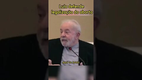 Lula defende legalização do aborto