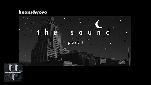 the sound | hoops & yoyo | TTT (4K)
