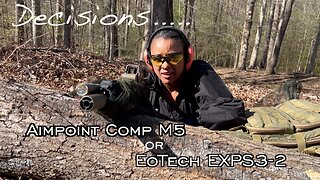 Decisions.....Aimpoint Comp M5 or EoTech EXPS3-2