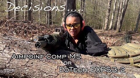 Decisions.....Aimpoint Comp M5 or EoTech EXPS3-2