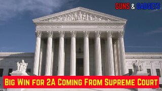Big Win for 2A Coming From Supreme Court