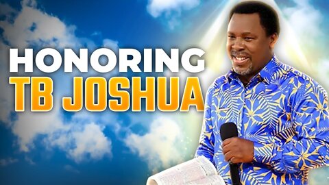 Honoring TB Joshua