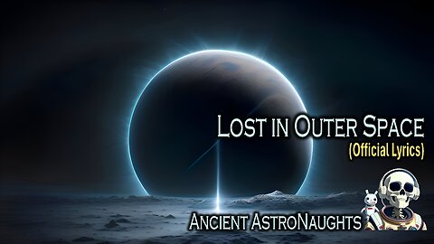 Ancient AstroNaughts - Lost in Outer Space (Official Lyrics)