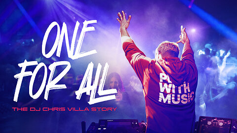 TRAILER - ONE FOR ALL: THE DJ CHRIS VILLA STORY - FREE MUSIC / COMPETITION DOC