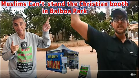 Muslims Can't stand the Christian booth in Balboa Park.