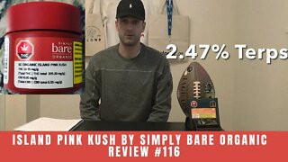 ISLAND PINK KUSH by Simply Bare Organics | Review #116