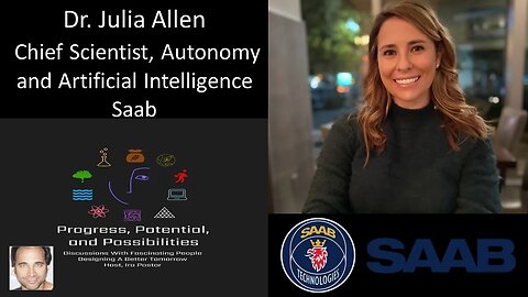Dr. Julia Allen - Chief Scientist, Autonomy and ArtificiaI Intelligence, Saab