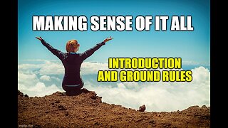 Making Sense of it All: Introduction And Ground Rules