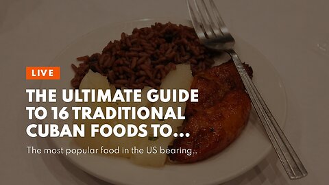 The Ultimate Guide To 16 Traditional Cuban Foods to Try Before You Die - Spoon
