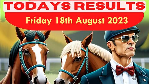 Horse Race Result Friday 18th August 2023 Exciting race update! 🏁🐎Stay tuned - thrilling outcome!❤️