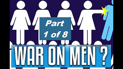 War on Men? Distressing Trends Against Men in America (War on Men series part 1 of 8) [mirrored]