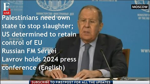 Gaza Ukraine China Yemen: Russian Foreign Minister Lavrov Holds Annual Press Conference 2024 English