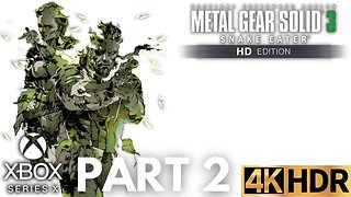 Metal Gear Solid 3: Snake Eater HD Gameplay Walkthrough Part 2 | Xbox Series X|S | 4K HDR
