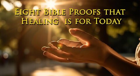 Eight Bible Proofs that Healing is for Today - Dr. Larry Ollison