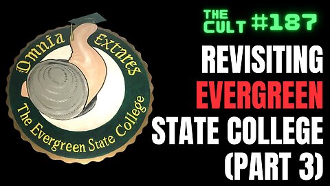 The Cult #187: Revisiting Evergreen State College, Part 3