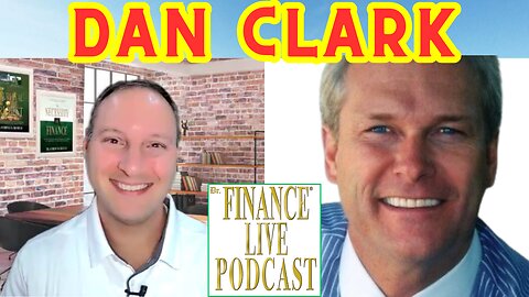 Dr. Finance Live Podcast Episode 60 - Dan Clark Interview - World's Top Ten Motivational Speaker