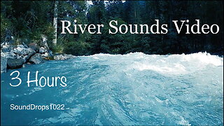 Let Time Fly By With 3 Hours Of River Sounds Video