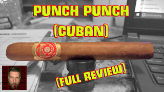 Punch Punch (Cuban) (Full Review) - Should I Smoke This