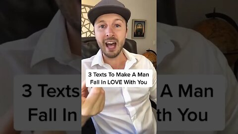 3 Texts To Make A Man Fall In LOVE With You