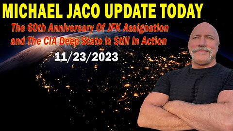 Michael Jaco Update: The 60th Anniversary Of JFK Assignation & The CIA Deep State Is Still In Action