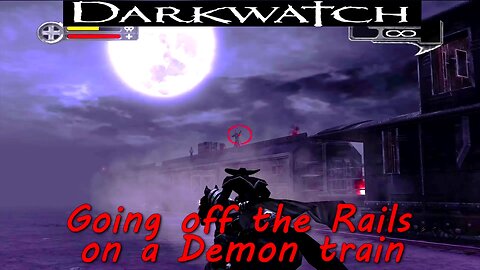 Darkwatch- PCSX2- 4k/60- No Commentary- Chapter 15- The Right Train