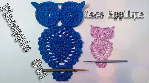 How to Crochet a Pineapple Owl Lace Applique Motif