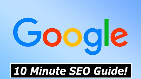 Google SEO, Google SEO Course in 10 Minutes, Google SEO Guidelines, Website, From Google Itself