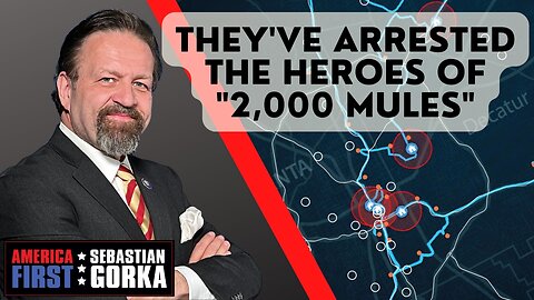 They've Arrested the Heroes of "2,000 Mules." Dinesh D'Souza with Sebastian Gorka on AMERICA First