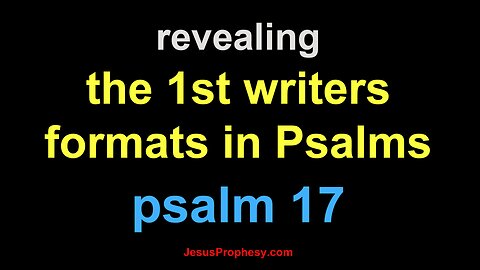 psalm 17 revealing the 1st writers hidden format