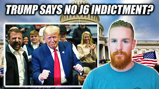 WAIT WHAT?! Trump NOT Expecting J6 Indictment!