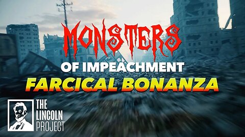 Monster Impeachment Extravaganza