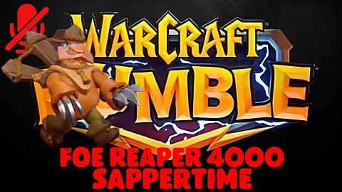 WarCraft Rumble - Foe Reaper 4000 - Sappertime