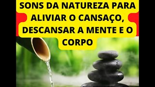 VÍDEO RELAXANTE COM SONS DA NATUREZA PARA VOCÊ RELAXAR E DORMIR PROFUNDAMENTE🥱