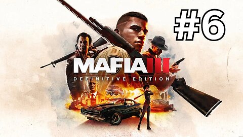 تختيم لعبة Mafia III - Definitive Edition أفضل لعبة عصابات على الإطلاق! الجزء 6