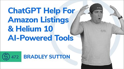 ChatGPT Help For Amazon Listings & Helium 10 AI-Powered Tools | SSP #472