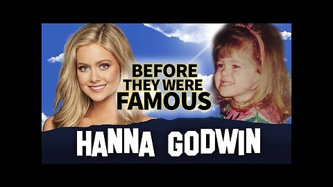 Hannah Godwin | The Bachelor Season 23 | Before They Were Famous