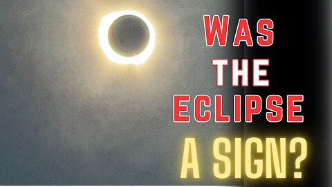 Ep. 46 Was The Eclipse A Sign?