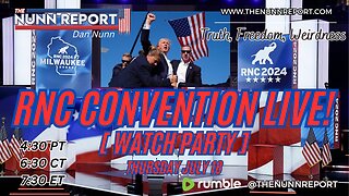 Republican National Convention LIVE - [Watch Party] MAGA! UNITY! WINNING! - The Nunn Report