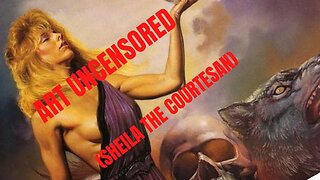 Art Uncensored (Sheila the Courtesan)