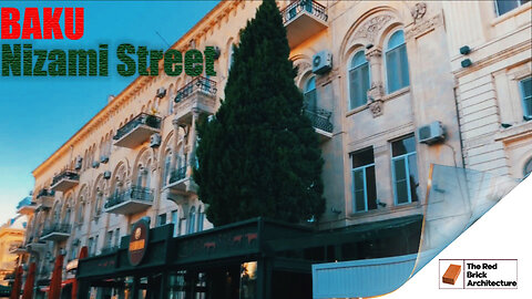 History of Nizami Street | Baku | Azerbaijan