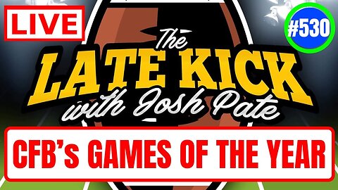 Late Kick Live Ep 530: CFB Games Of The Year | Bama Recruiting Surge | Bold Predictions & What-Ifs