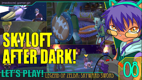 Bizarre Shopping, Pumpkin Soup, and Skyloft after Dark! (Let's Play Skyward Sword - 08)
