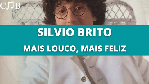 Silvio Brito - Mais Louco, Mais Feliz