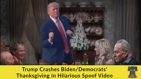 Trump Crashes Biden/Democrats' Thanksgiving in Hilarious Spoof Video