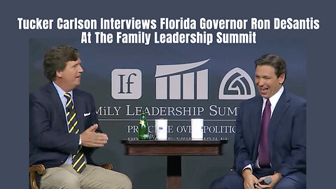Tucker Carlson Interviews Florida Governor Ron DeSantis At The Family Leadership Summit